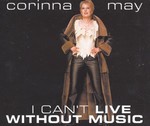 Corinna May - I can't live without music cover