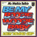 Mr. Walkie Talkie - Be My Boogie Woogie Baby cover