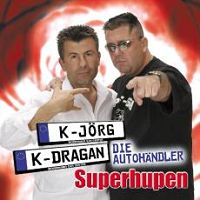 Jrg & Dragan - Superhupen (Wenn ich dich seh dann denk ich an mein Auto) cover