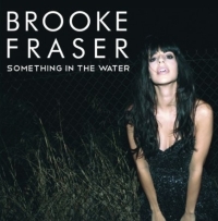 Brooke Fraser - Something in the Water cover