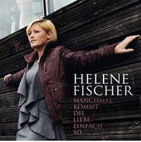 Helene Fischer - Manchmal kommt die Liebe einfach so cover