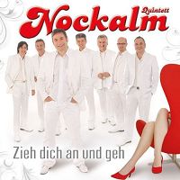 Nockalm Quintett - Zieh dich an und geh cover