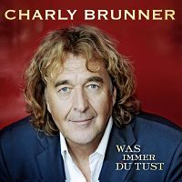Charly Brunner - Was immer du tust cover