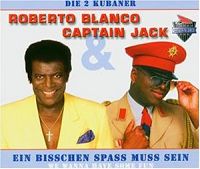 Captain Jack & Roberto Blanco - Ein bisschen Spass muss sein (Party mix) cover