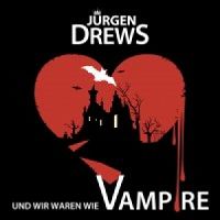 Jrgen Drews - Und wir waren wie Vampire cover