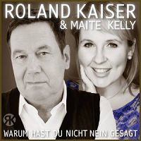 Roland Kaiser & Maite Kelly - Warum hast du nicht nein gesagt cover