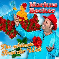 Markus Becker - Die schnste Frau der Welt cover