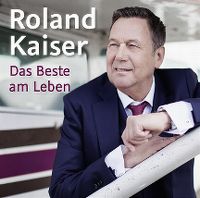 Roland Kaiser - Das Beste am Leben cover