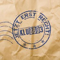 KLUBBB3 - Jetzt erst recht cover