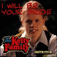 The Kelly Family - I will be your bride cover