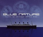 Blue Nature - A Life So Changed (Titanic Disco) cover