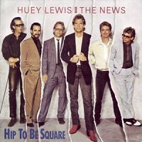 Huey Lewis and the News - Hip to be Square cover