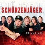 Schrzenjger - Tu's jetzt cover
