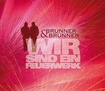 Brunner und Brunner - Wir sind ein Feuerwerk cover