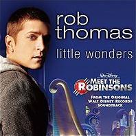 Rob Thomas - Little Wonders (from 'Meet The Robinsons' film) cover