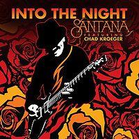 Santana feat. Chad Kroeger - Into The Night cover