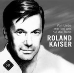 Roland Kaiser - Von Liebe War Bei Uns Nie Die Rede cover
