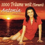 Antonia - 1000 Trume weit (Tornero) cover