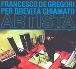 Francesco De Gregori - Per brevit chiamato artista cover
