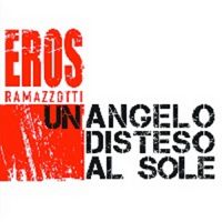 Eros Ramazzotti - Un angelo disteso al sole cover